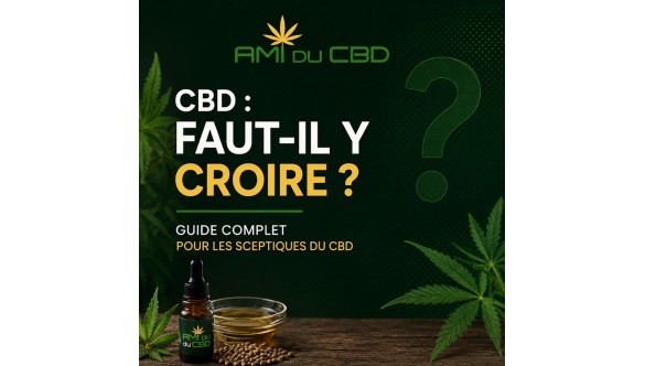CBD : faut-il y croire ? Guide complet pour les sceptiques du CBD